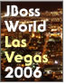 JBoss World Las Vegas 2006 Report